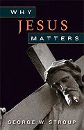 Why Jesus Matters - stevensbooks
