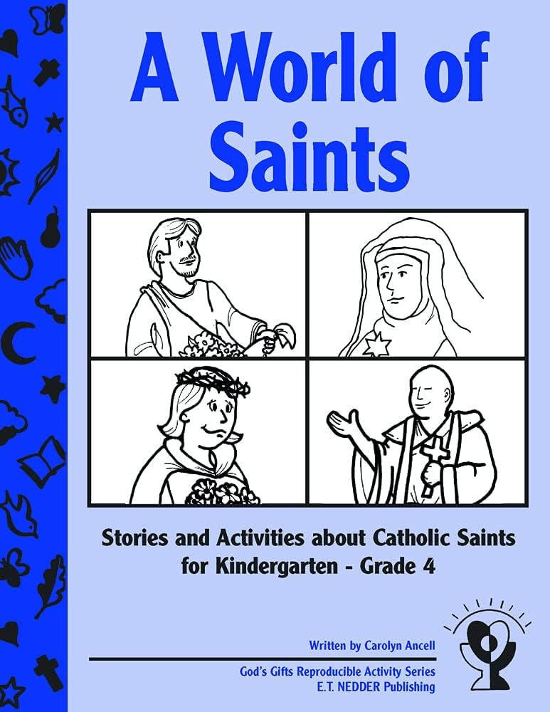 World of Saints: Stories and Activities about Catholic Saints for Kindergarten--Grade 4