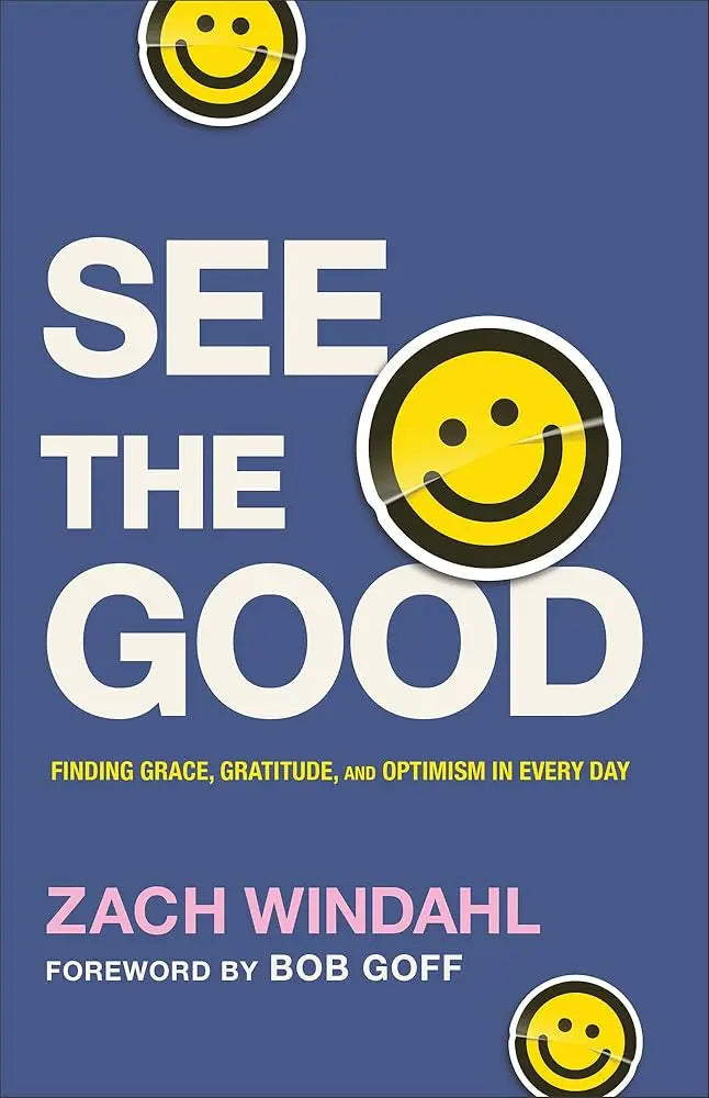 See the Good: Finding Grace, Gratitude, and Optimism in Every Day Stevens Books