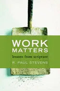 Work Matters: Lessons from Scripture - stevensbooks