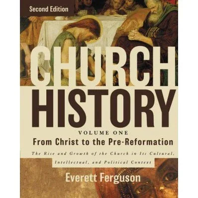 Church History, Volume One: From Christ to the Pre-Reformation: The Rise and Growth of the Church in Its Cultural, Intellectual, and Political Context - stevensbooks