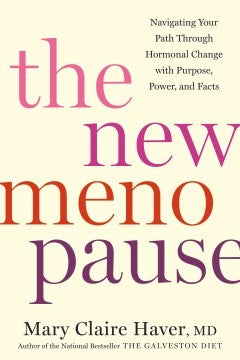 Cover of New Menopause: Navigating Your Path Through Hormonal Change with Purpose, Power, and Facts