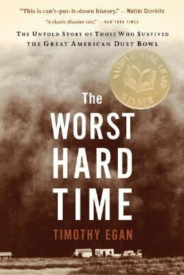 Cover of Worst Hard Time: The Untold Story of Those Who Survived the Great American Dust Bowl