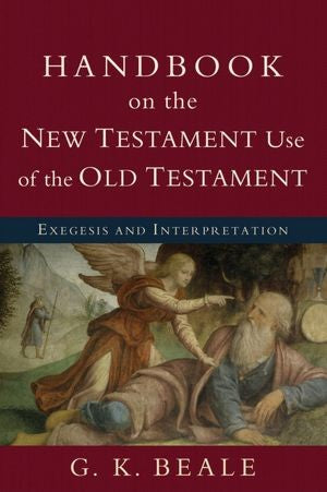 Cover of Handbook on the New Testament Use of the Old Testament: Exegesis and Interpretation