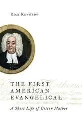 Cover of First American Evangelical: A Short Life of Cotton Mather
