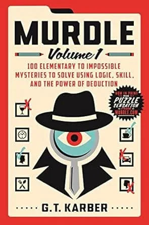 Murdle: Volume 1: 100 Elementary to Impossible Mysteries to Solve Using Logic, Skill, and the Power of Deduction - stevensbooks