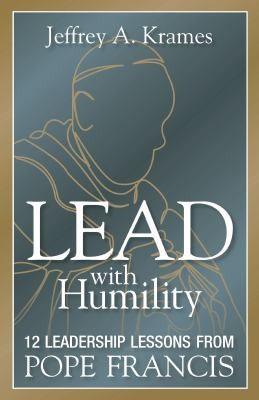 Cover of Lead with Humility: 12 Leadership Lessons from Pope Francis