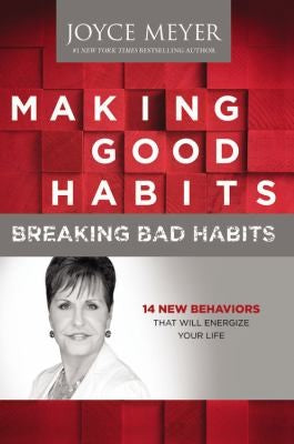 Cover of Making Good Habits, Breaking Bad Habits: 14 New Behaviors That Will Energize Your Life