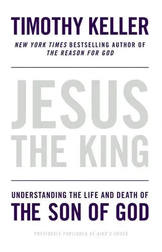 Jesus the King: Understanding the Life and Death of the Son of God - stevensbooks