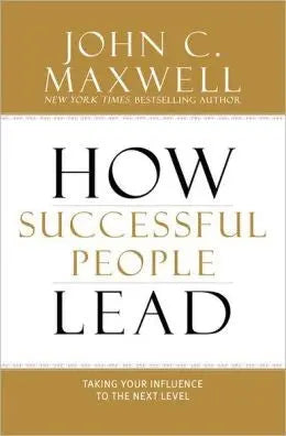 Cover of How Successful People Lead: Taking Your Influence to the Next Level