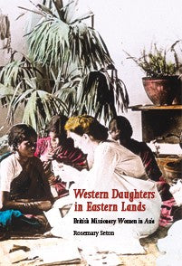 Cover of Western Daughters in Eastern Lands: British Missionary Women in Asia
