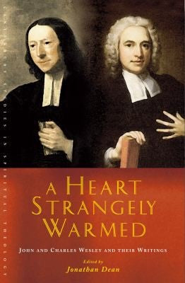 Cover of Heart Strangely Warmed: John and Charles Wesley and Their Writings
