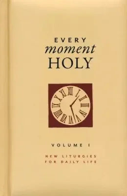 Every Moment Holy, Volume I (Gift Edition): New Liturgies for Daily Life - stevensbooks