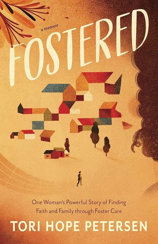 Fostered: One Woman's Powerful Story of Finding Faith and Family Through Foster Care Stevens Books