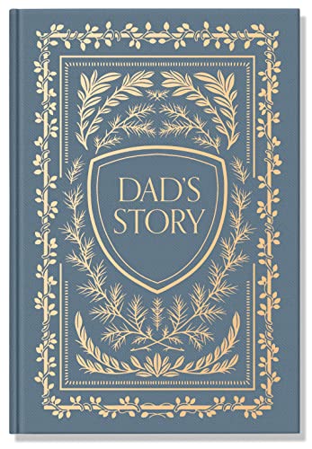 The Story of Dad: A Guided Memoir and Family Keepsake Book
