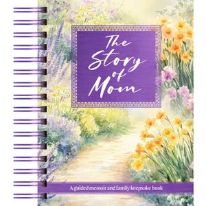 The Story of Mom: A Guided Memoir and Family Keepsake Book