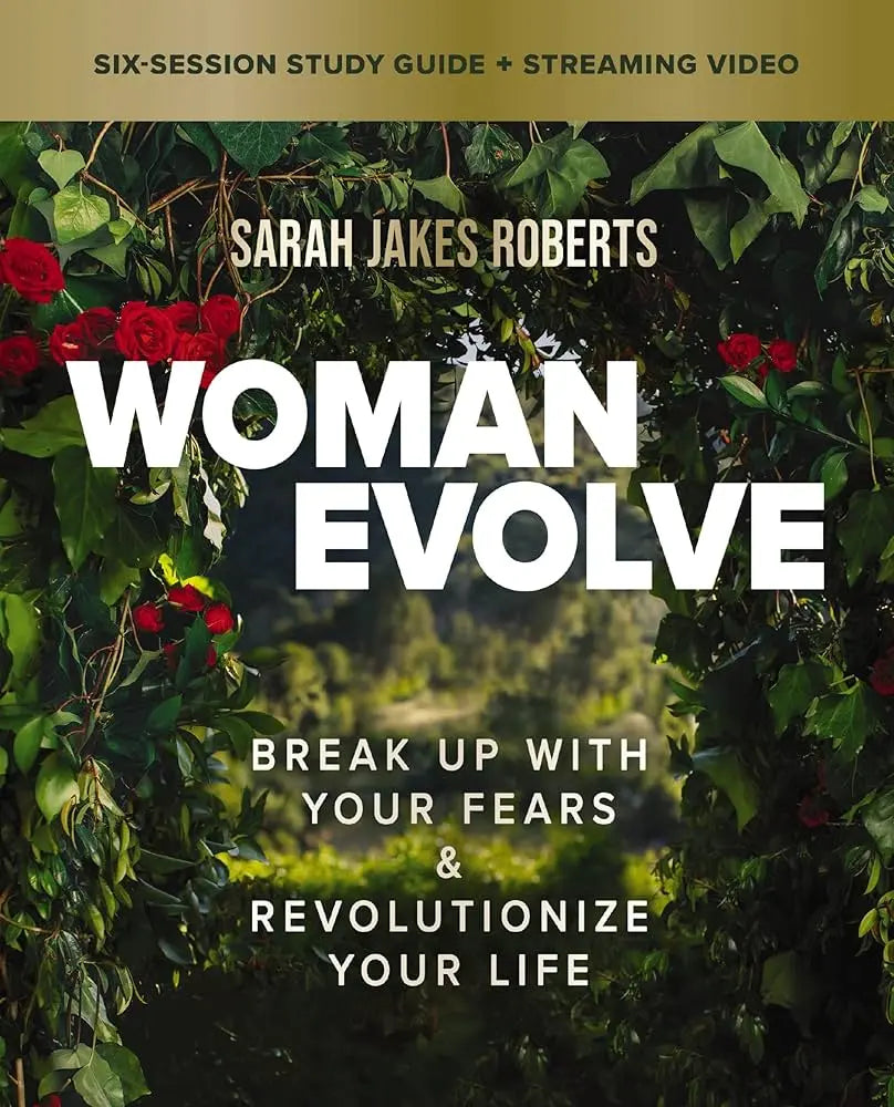 Woman Evolve Bible Study Guide Plus Streaming Video: Break Up with Your Fears and Revolutionize Your Life Stevens Books