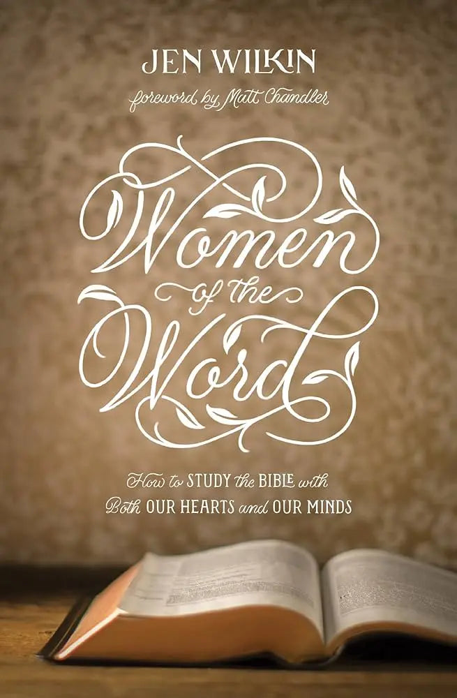 Women of the Word: How to Study the Bible with Both Our Hearts and Our Minds (Second Edition) (Revised) Stevens Books