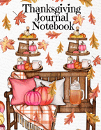 Thanksgiving Journal Notebook: Fall 2020-2021 Composition Book To Write In Ideas For Holiday Decoration, Shopping List, Gift Wishes, Priorities For C