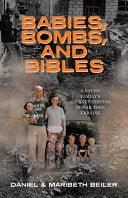 Babies, Bombs, and Bibles: A Young Family's Journey Serving in War-Torn Ukraine - stevensbooks