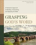 Grasping God's Word, Fourth Edition: A Hands-On Approach to Reading, Interpreting, and Applying the Bible - stevensbooks