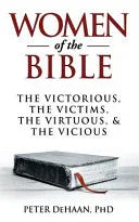 Women of the Bible: The Victorious, the Victims, the Virtuous, and the Vicious - stevensbooks