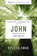 John Bible Study Guide Plus Streaming Video: Life in His Name