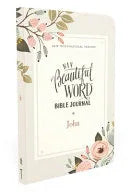 Niv, Beautiful Word Bible Journal, John, Paperback, Comfort Print - stevensbooks