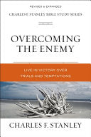 Overcoming the Enemy: Live in Victory Over Trials and Temptations
