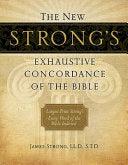 New Strong's Exhaustive Concordance of the Bible: Every Word of the Bible Indexed, Large Print Edition - stevensbooks