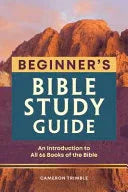 Beginner's Bible Study Guide: An Introduction to All 66 Books of the Bible - stevensbooks