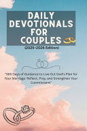 Daily Devotionals for Couples (2025-2026 Edition): 365 Days of Guidance to Live Out God's Plan for Your Marriage: Reflect