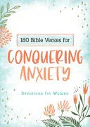 180 Bible Verses for Conquering Anxiety: Devotions for Women - stevensbooks
