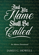 And His Name Shall Be Called: An Advent Devotional