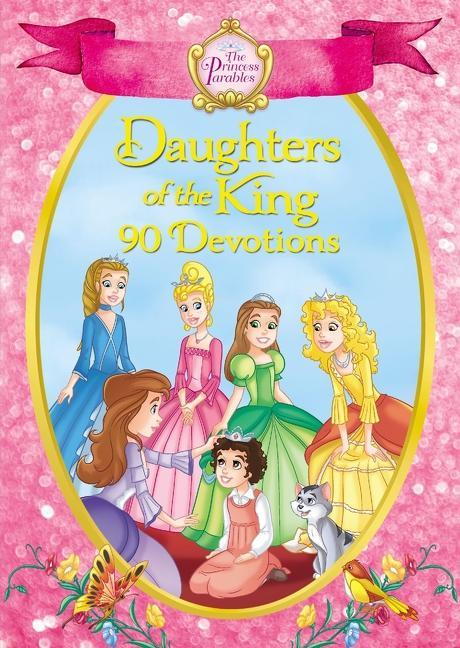 Princess Parables Daughters of the King: 90 Devotions - stevensbooks