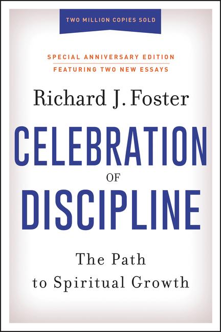 Celebration of Discipline, Special Anniversary Edition: The Path to Spiritual Growth - Ingram