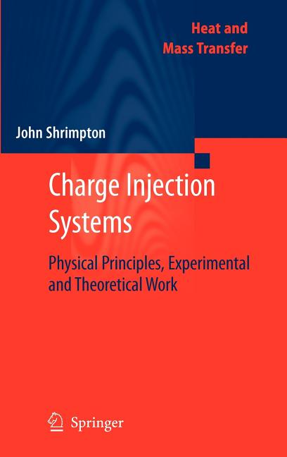 Charge Injection Systems: Physical Principles, Experimental and Theoretical Work (2009) - Ingram