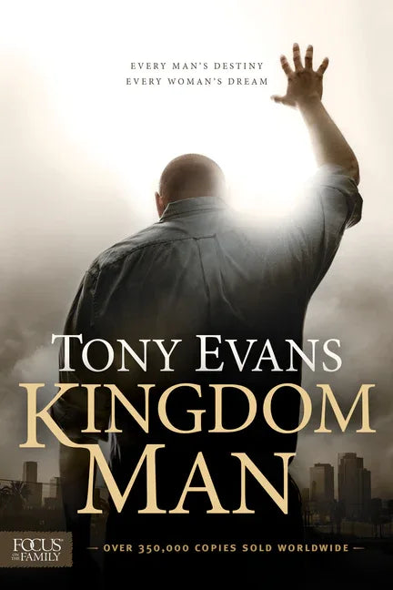 Kingdom Man: Every Man's Destiny, Every Woman's Dream - stevensbooks