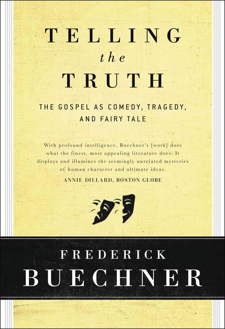 Telling the Truth: The Gospel as Tragedy, Comedy, and Fairy Tale - Ingram