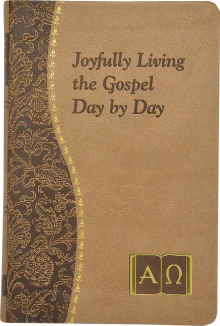 Joyfully Living the Gospel Day by Day: Minute Meditations for Every Day Containing a Scripture, Reading, a Reflection, and a Prayer - stevensbooks