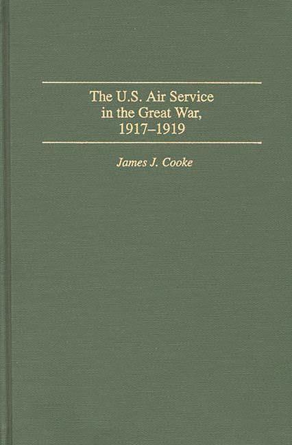 U.S. Air Service in the Great War: 1917-1919 - stevensbooks