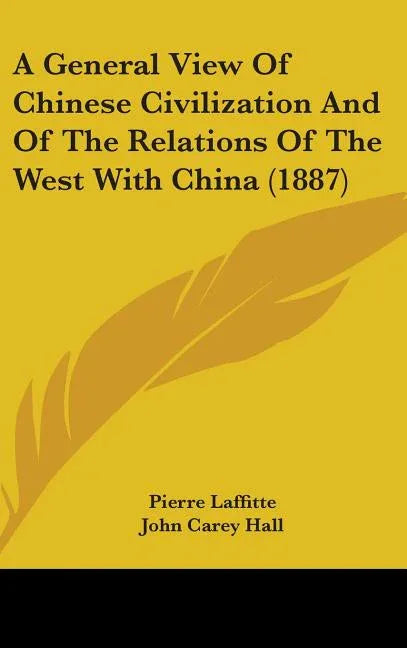 General View Of Chinese Civilization And Of The Relations Of The West With China (1887) - stevensbooks
