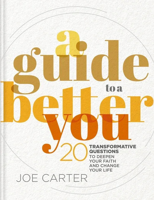 Guide to a Better You: 20 Transformative Questions to Deepen Your Faith and Change Your Life - stevensbooks