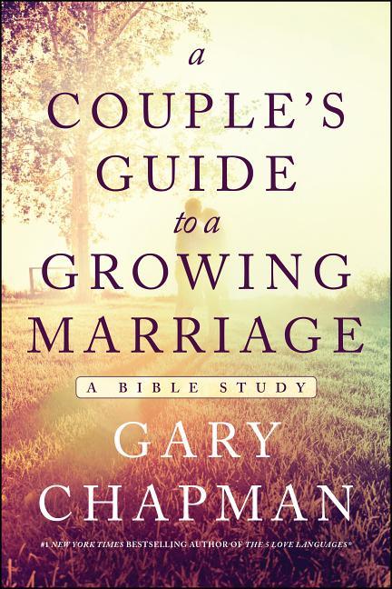 Couple's Guide to a Growing Marriage: A Bible Study - stevensbooks