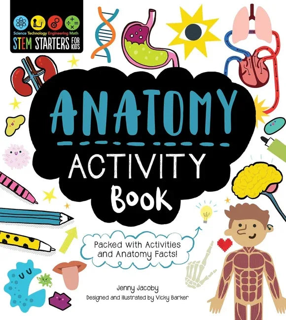 Stem Starters for Kids Anatomy Activity Book: Packed with Activities and Anatomy Facts! - stevensbooks