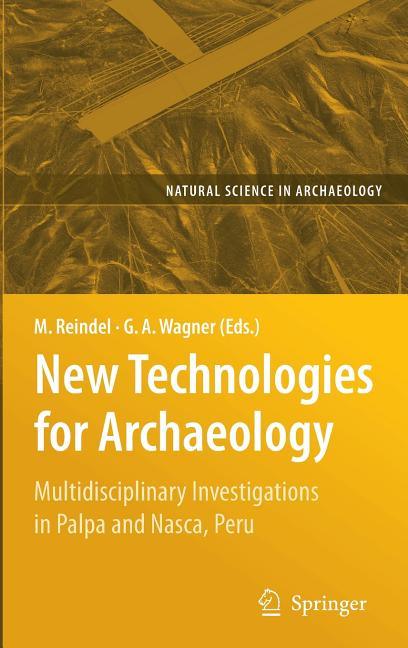 New Technologies for Archaeology: Multidisciplinary Investigations in Palpa and Nasca, Peru (2009) - stevensbooks