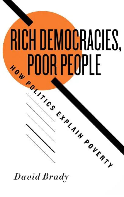 Rich Democracies, Poor People How Politics Explain Poverty - stevensbooks