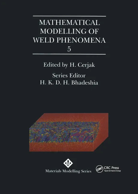 Mathematical Modelling of Weld Phenomena: No. 5 - stevensbooks