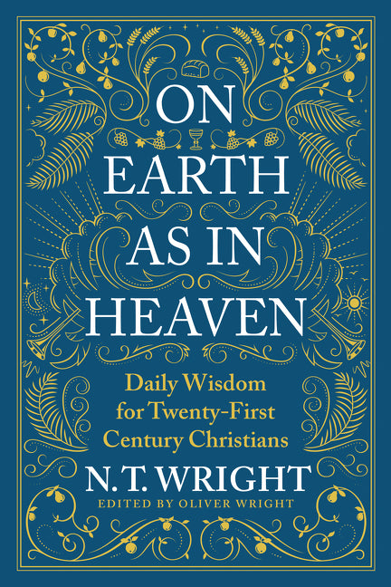On Earth as in Heaven: Daily Wisdom for Twenty-First Century Christians - Ingram