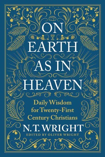 On Earth as in Heaven: Daily Wisdom for Twenty-First Century Christians - stevensbooks